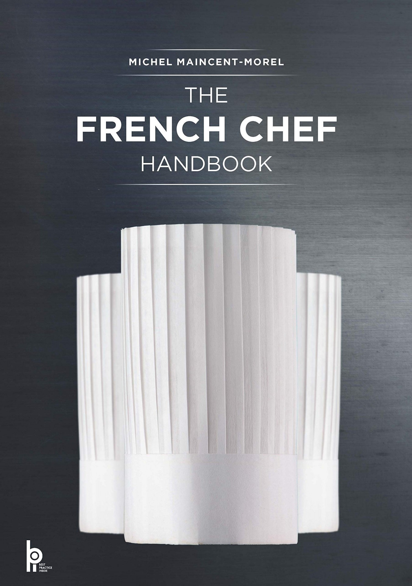 The French Chef Handbook: La cuisine de reference - Teşvikiye