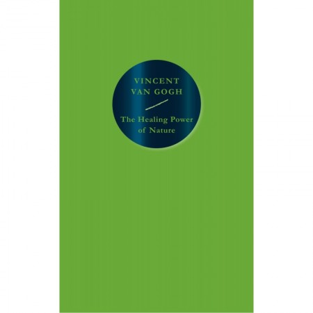 The Healing Power of Nature: Vincent van Gogh