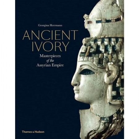Ancient Ivory: Masterpieces of the Assyrian Empire