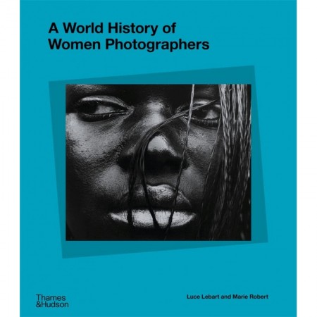 A World History of Women Photographers