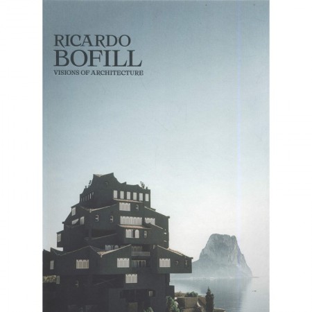 Ricardo Bofill: Visions of Architecture