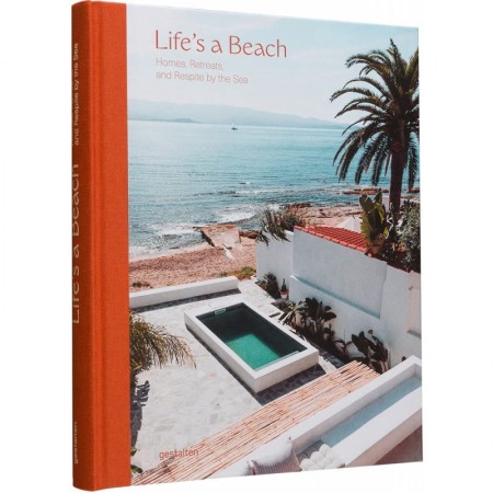 Life's a Beach: Homes, Retreats and Respite by the Sea