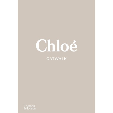 Chloé Catwalk: The Complete Collections