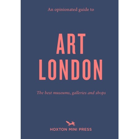 An Opinionated Guide To Art London