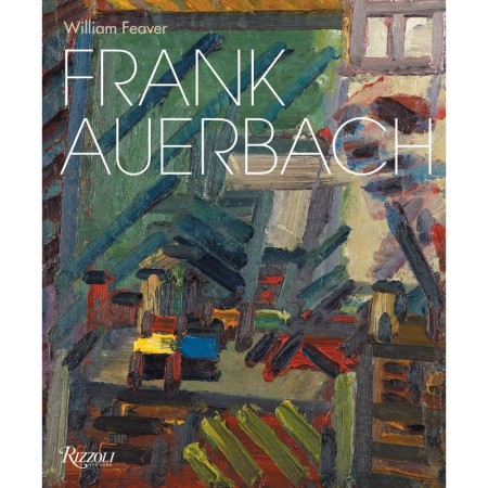 Frank Auerbach: Revised and Expanded Edition