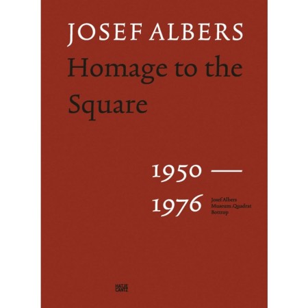 Josef Albers: Homage to the Square 1950–1976