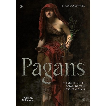 Pagans: The Visual Culture of Pagan Myths, Legends and Rituals