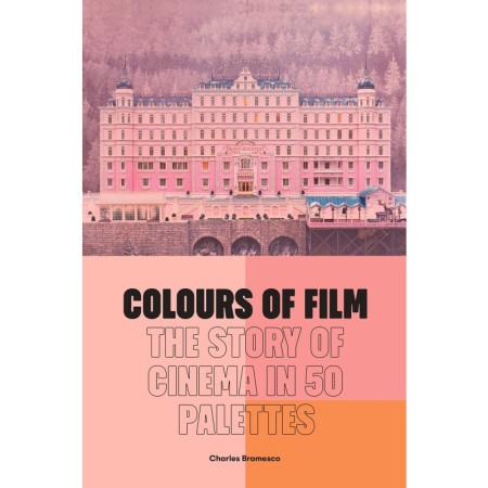 Colours of Film: The Story of Cinema in 50 Palettes