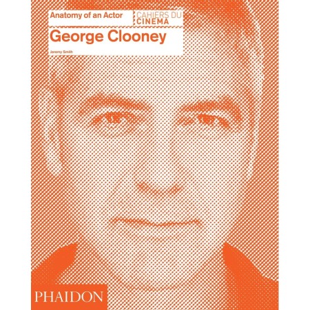 George Clooney: Anatomy of an Actor