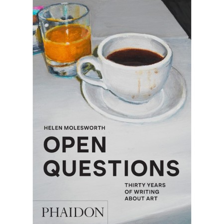 Open Questions: Thirty Years of Writing about Art