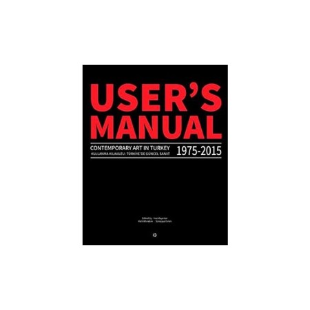 User's Manual 2.0 - Contemporary Art in Turkey 1975-2015