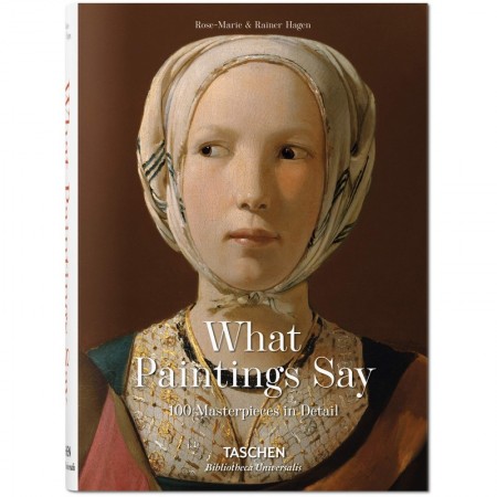 What Great Paintings Say. 100 Masterpieces in Detail bu