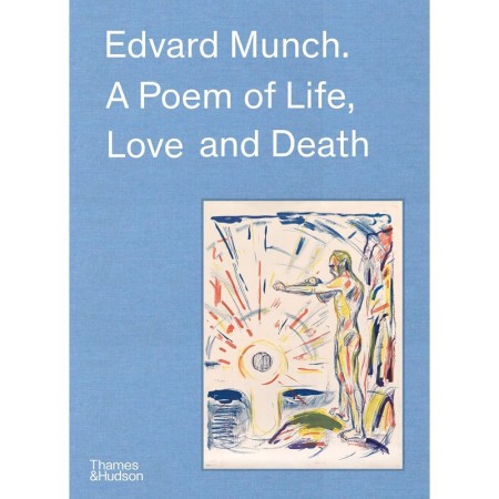 Edvard Munch: A Poem of Life, Love and Death