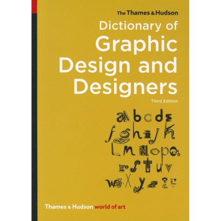 The Thames & Hudson Dictionary of Graphic Design and Designers