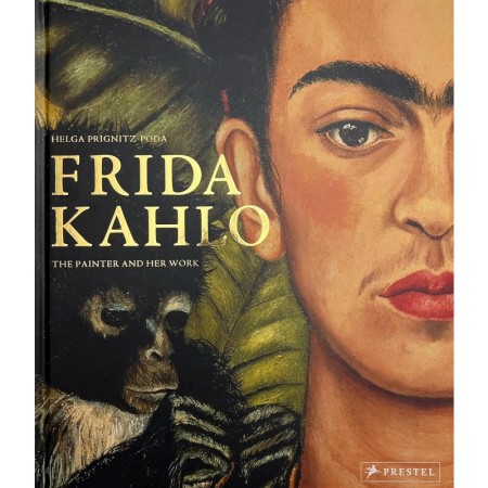 Frida Kahlo: The Painter and Her Work