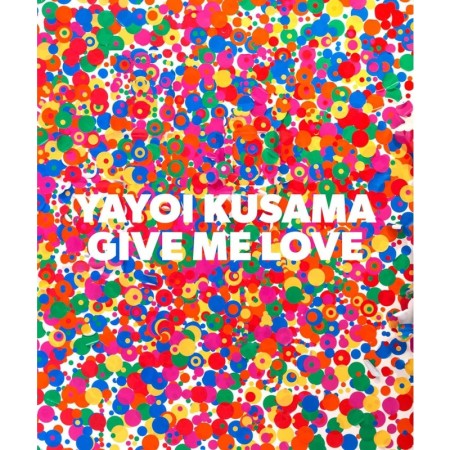 Yayoi Kusama: Give Me Love