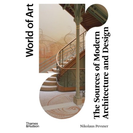 The Sources of Modern Architecture and Design (World of Art)