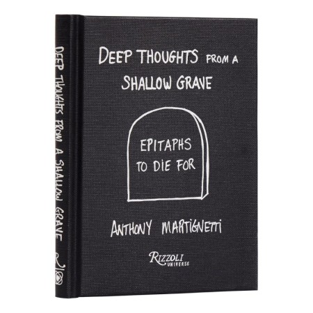 Deep Thoughts from a Shallow Grave