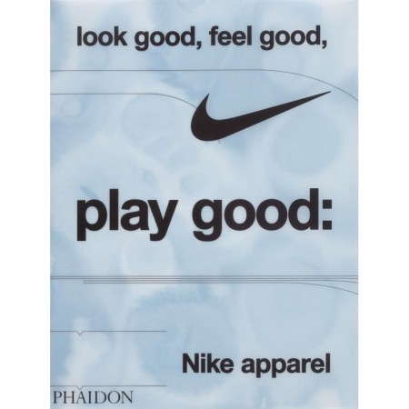 Look Good, Feel Good, Play Good: Nike Apparel