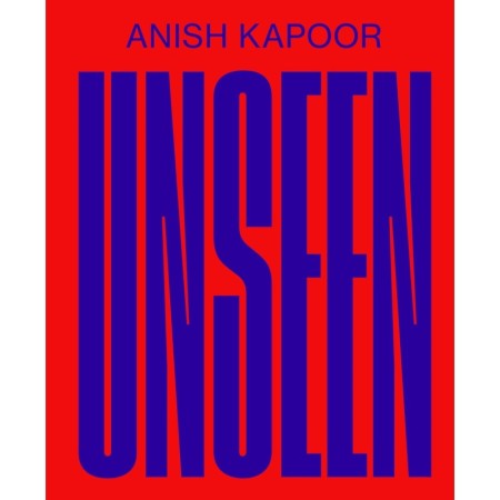 Anish Kapoor: Unseen