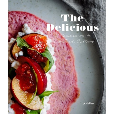 The Delicious: A Companion to New Food Culture