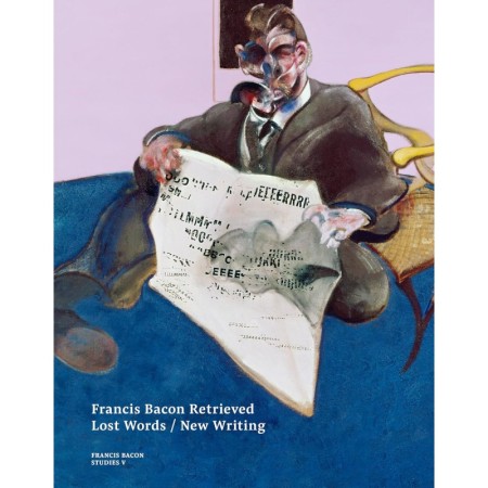 Francis Bacon Retrieved - Lost Words / New Writing