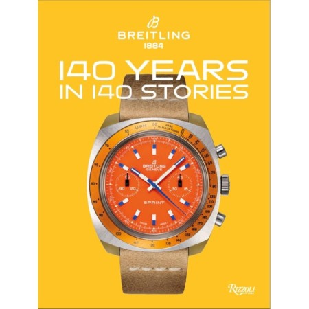 Breitling: 140 Years in 140 Stories: Written by Breitling