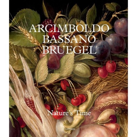 Arcimboldo, Bassano, Bruegel: Nature’s Time
