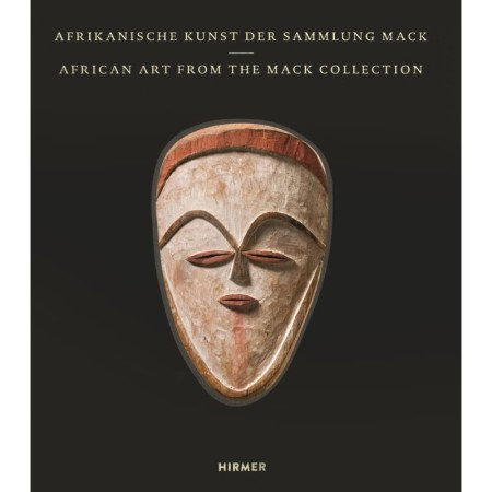 African Art from the Mack Collection: of the Mack Collection