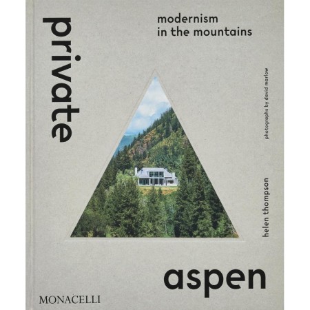 Private Aspen: Modernism in the Mountains