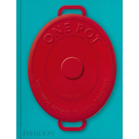 One Pot: 100 Simple Recipes to Cook Together