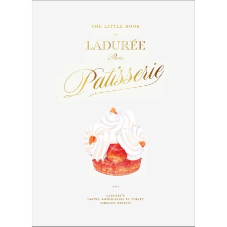 The Little Book of Ladurée: Patisserie
