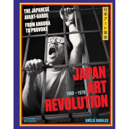 Japan Art Revolution: The Japanese Avant-Garde, from Angura to Provoke