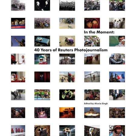 In the Moment: 40 Years of Reuters Photojournalism
