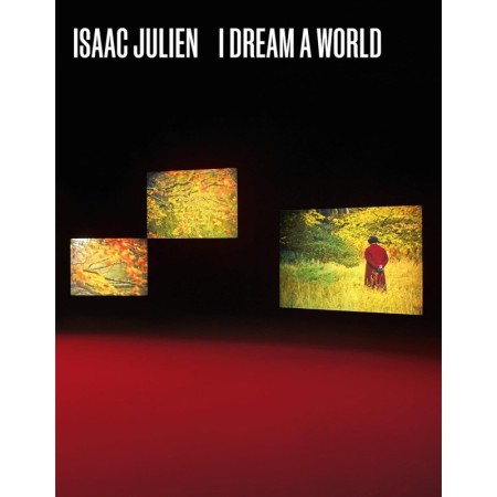 Isaac Julien: I Dream a World