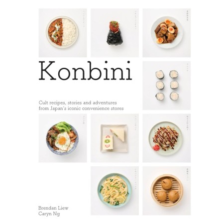 Konbini: Cult recipes, stories and adventures from Japan’s iconic convenience stores