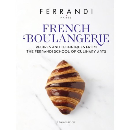 French Boulangerie: Recipes and Techniques from the Ferrandi School of Culinary Arts