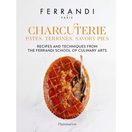 Charcuterie: Pâtés, Terrines, Savory Pies: Recipes and Techniques from the Ferrandi School of Culinary Arts