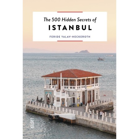 The 500 Hidden Secrets of Istanbul