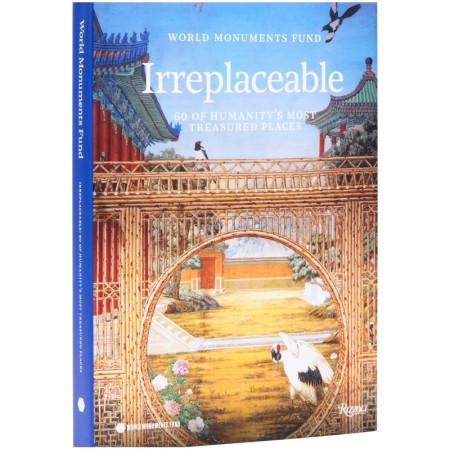World Monuments Fund : Irreplaceable