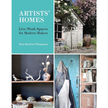 Artists' Homes: Live/Work Spaces for Modern Makers