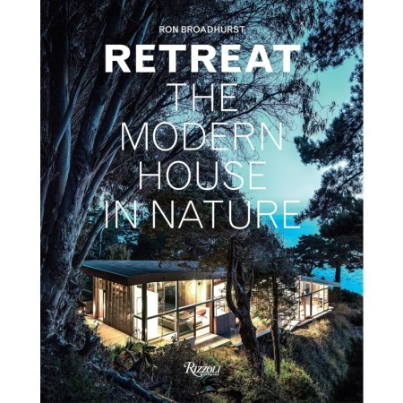 Retreat: The Modern House in Nature