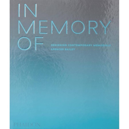 In Memory Of: Designing Contemporary Memorials