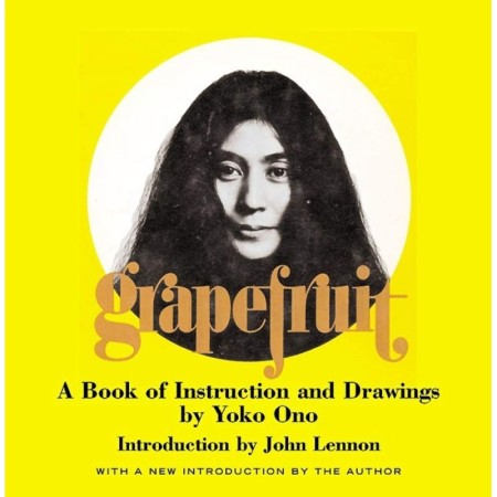 Grapefruit: A Book of Instructions and Drawings by Ono. Yoko