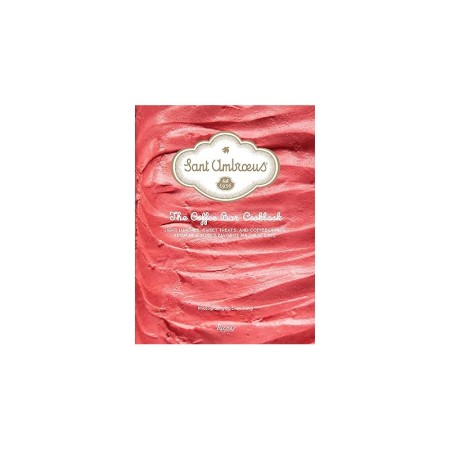Sant Ambroeus: The Cafe Cookbook