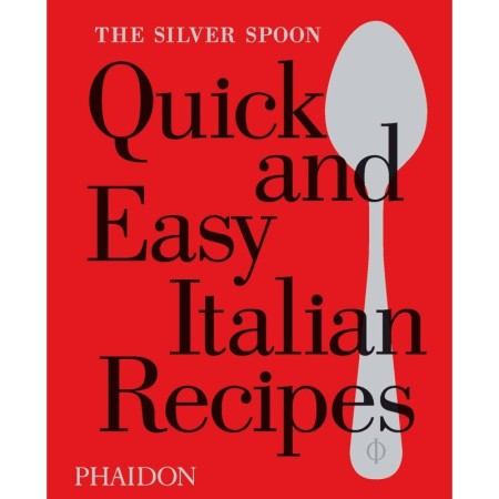 The Silver Spoon Quick and Easy Italian Recipes