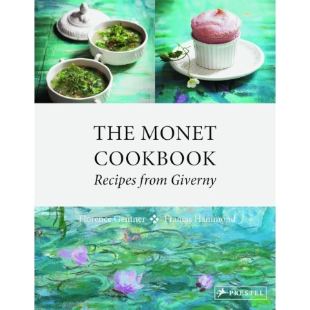 The Monet Cookbook: Recipes from Giverny