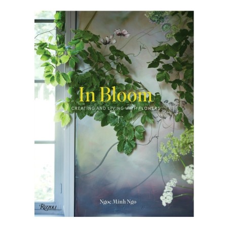 In Bloom: Creating and Living With Flowers