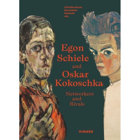 Egon Schiele Oskar Kokoschka: Rivals and Networkers