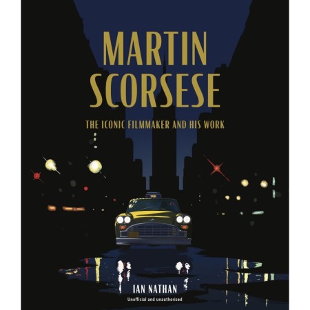 Martin Scorsese: The Iconic Filmmaker and His Work (Iconic Filmmakers Series)